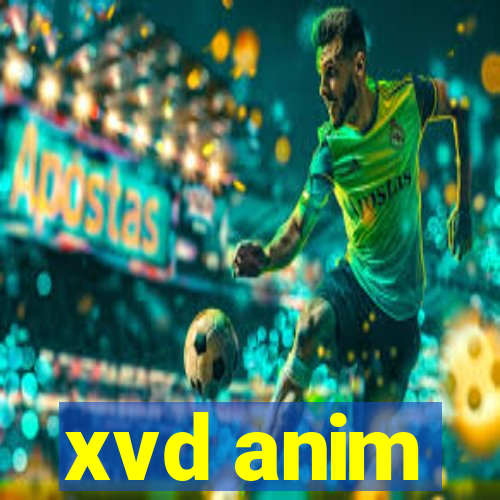 xvd anim